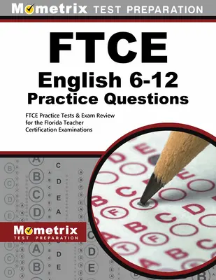 FTCE English 6-12 Preguntas de Práctica: FTCE Practice Tests & Exam Review for the Florida Teacher Certification Examinations. - FTCE English 6-12 Practice Questions: FTCE Practice Tests & Exam Review for the Florida Teacher Certification Examinations