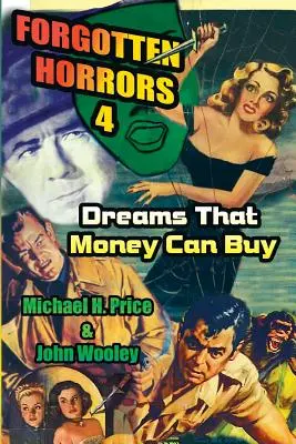 Horrores olvidados 4: Sueños que el dinero puede comprar - Forgotten Horrors 4: Dreams That Money Can Buy