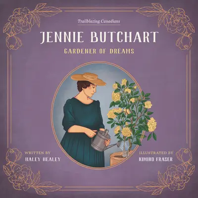 Jennie Butchart Jardinera de sueños - Jennie Butchart: Gardener of Dreams