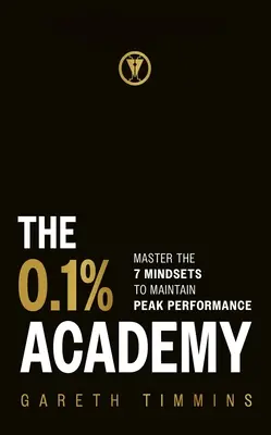 La Academia del 0,1%: Domina los 7 ciclos de la mentalidad para encontrar y mantener el máximo rendimiento - The 0.1% Academy: Master the 7 Mindset Cycles to Find and Maintain Peak Performance