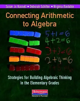 Conectando la Aritmética con el Álgebra: Estrategias para construir el pensamiento algebraico en los grados elementales - Connecting Arithmetic to Algebra: Strategies for Building Algebraic Thinking in the Elementary Grades