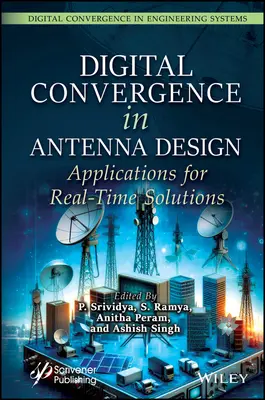 Convergencia digital en el diseño de antenas: Aplicaciones para soluciones en tiempo real - Digital Convergence in Antenna Design: Applications for Real-Time Solutions