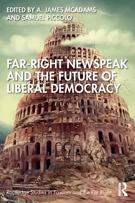 La jerga de la extrema derecha y el futuro de la democracia liberal - Far-Right Newspeak and the Future of Liberal Democracy