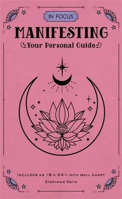 Enfoque Manifiesto: Su guía personal - In Focus Manifesting: Your Personal Guide