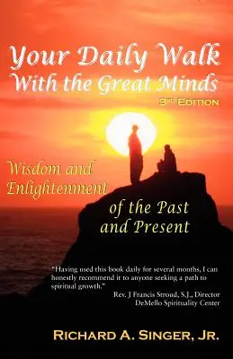 Su paseo diario con las grandes mentes: Sabiduría e iluminación del pasado y del presente - Your Daily Walk with the Great Minds: Wisdom and Enlightenment of the Past and Present