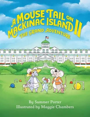 Una Cola de Ratón en la Isla Mackinac - Libro 2: La Gran Aventura - A Mouse Tail on Mackinac Island - Book 2: The Grand Adventure