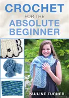 Ganchillo para principiantes - Crochet for the Absolute Beginner