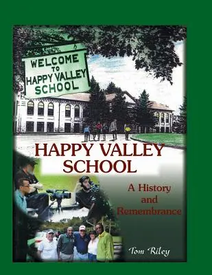 La escuela de Happy Valley: Historia y recuerdo - Happy Valley School: A History and Remembrance