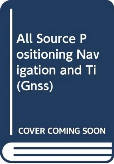 Posicionamiento, navegación y sincronización de todas las fuentes - All Source Positioning, Navigation, and Timing