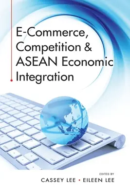 Comercio electrónico, competencia e integración económica de la ASEAN - E-Commerce, Competition & ASEAN Economic Integration