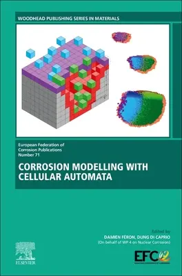 Modelización de la corrosión con autómatas celulares: Volumen 71 - Corrosion Modelling with Cellular Automata: Volume 71