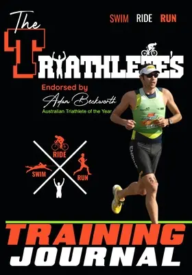 El diario de entrenamiento del triatleta: El Recurso De Entrenamiento Perfecto Para Hacer Un Seguimiento, Mejorar Y Convertirse En Un Competidor De Carreras Más Fuerte - The Triathlete's Training Journal: The Perfect Training Resource to Track, Improve and Become a Stronger Race Competitor