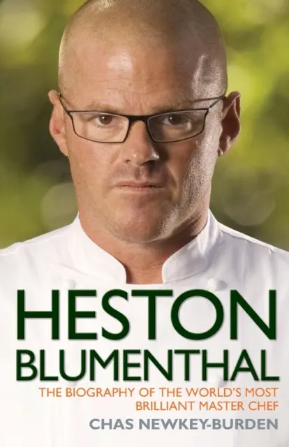 Heston Blumenthal - La biografía del maestro cocinero más brillante del mundo - Heston Blumenthal - The Biography of the World's Most Brilliant Master Chef