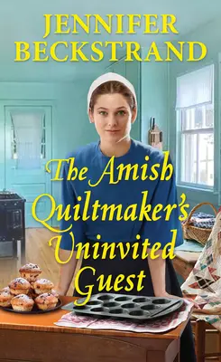 El huésped no invitado de la acolchadora amish - The Amish Quiltmaker's Uninvited Guest