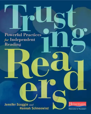 Confiar en los lectores: Prácticas eficaces para la lectura independiente - Trusting Readers: Powerful Practices for Independent Reading