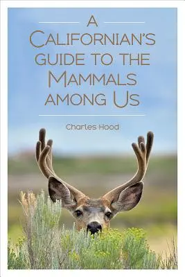 Guía californiana de los mamíferos entre nosotros - A Californian's Guide to the Mammals Among Us