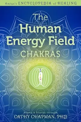 El Campo Energético Humano - Chakras - The Human Energy Field - Chakras