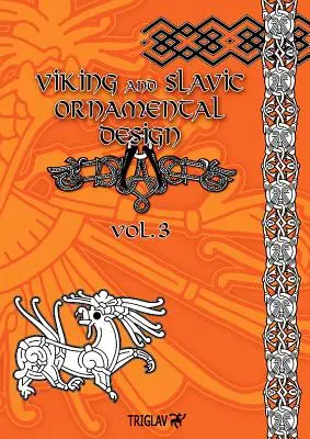 Diseños ornamentales vikingos y eslavos: Volumen 3 - Viking and Slavic Ornamental Designs: Volume 3