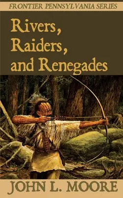 Ríos, asaltantes y renegados - Rivers, Raiders, and Renegades