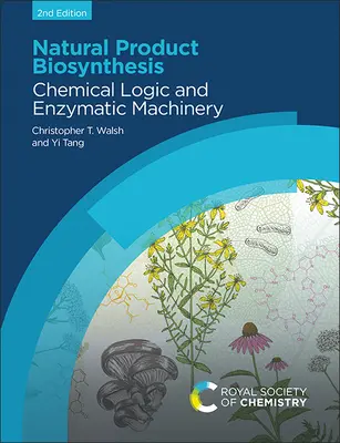 Biosíntesis de productos naturales: Lógica química y maquinaria enzimática - Natural Product Biosynthesis: Chemical Logic and Enzymatic Machinery