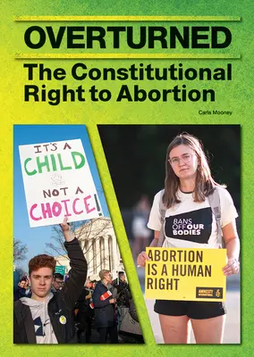 Anulado: El derecho constitucional al aborto - Overturned: The Constitutional Right to Abortion