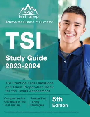 Guía de estudio TSI 2023-2034: Preguntas de examen práctico TSI y libro de preparación del examen para la evaluación de Texas [5ª edición] - TSI Study Guide 2023-2034: TSI Practice Test Questions and Exam Preparation Book for the Texas Assessment [5th Edition]