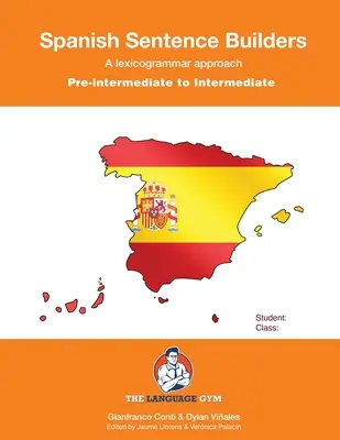 SPANISH SENTENCE BUILDERS - Pre-Intermedio: Pre-intermedio a Intermedio - SPANISH SENTENCE BUILDERS - Pre-Intermediate: Pre-intermediate to Intermediate