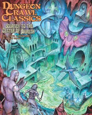 Dungeon Crawl Classics #91: Viaje al centro de Aereth - Dungeon Crawl Classics #91: Journey to the Center of Aereth