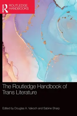 El Manual Routledge de Literatura Trans - The Routledge Handbook of Trans Literature