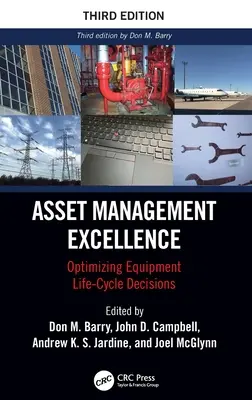 Excelencia en la gestión de activos: Optimización De Las Decisiones Sobre El Ciclo De Vida De Los Equipos - Asset Management Excellence: Optimizing Equipment Life-Cycle Decisions