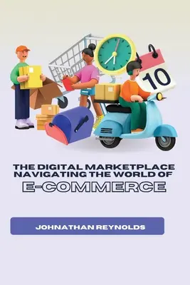 El mercado digital Navegando por el mundo del comercio electrónico - The Digital Marketplace Navigating the World of E-Commerce