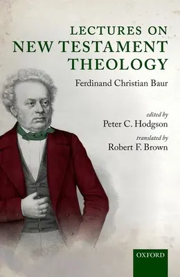 Conferencias sobre Teología del Nuevo Testamento: Por Ferdinand Christian Baur - Lectures on New Testament Theology: By Ferdinand Christian Baur