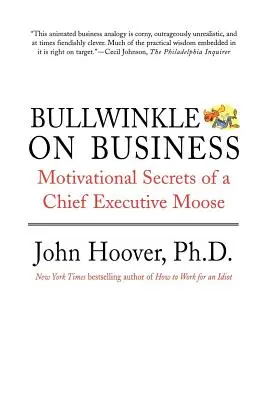 Bullwinkle en los negocios: Secretos motivacionales de un jefe ejecutivo Moose - Bullwinkle on Business: Motivational Secrets of a Chief Executive Moose