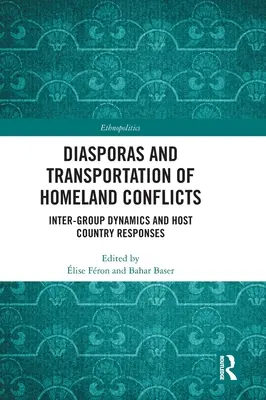 Diásporas y transporte de conflictos internos: Dinámicas intergrupales y respuestas del país de acogida - Diasporas and Transportation of Homeland Conflicts: Inter-Group Dynamics and Host Country Responses