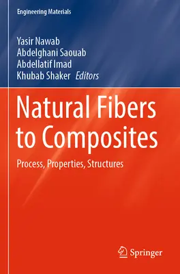 De las fibras naturales a los materiales compuestos: Process, Properties, Structures - Natural Fibers to Composites: Process, Properties, Structures