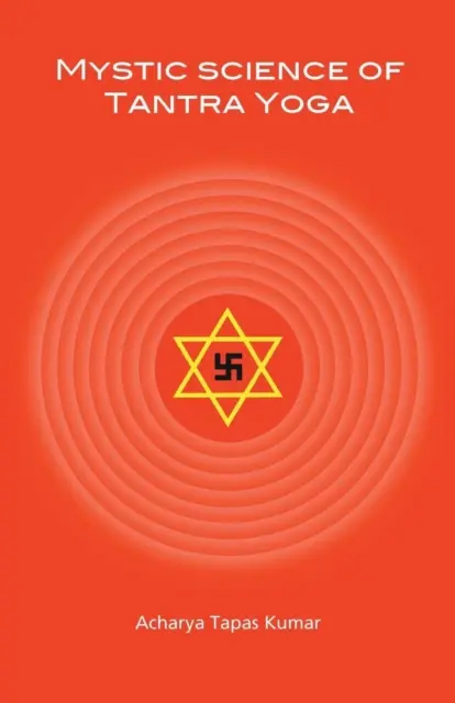 La ciencia mística del Tantra Yoga - Mystic Science of Tantra Yoga