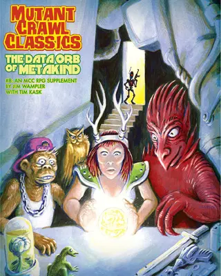 Mutant Crawl Classics #8: El Orbe de Datos de la Humanidad - Mutant Crawl Classics #8: The Data Orb of Mankind