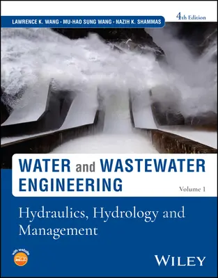 Ingeniería del agua y de las aguas residuales, Volumen 1: Hidráulica, hidrología y gestión - Water and Wastewater Engineering, Volume 1: Hydraulics, Hydrology and Management