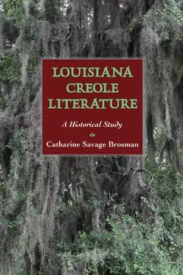 Literatura criolla de Luisiana: Un estudio histórico - Louisiana Creole Literature: A Historical Study