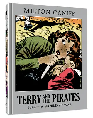 Terry y los Piratas: The Master Collection Vol. 8: 1942 - Un mundo en guerra - Terry and the Pirates: The Master Collection Vol. 8: 1942 - A World at War