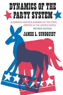 Dinámica del sistema de partidos: Alineación y realineación de los partidos políticos en Estados Unidos - Dynamics of the Party System: Alignment and Realignment of Political Parties in the United States