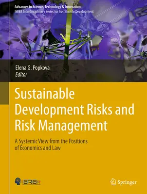 Riesgos del desarrollo sostenible y gestión de riesgos: Una visión sistémica desde las posiciones de la economía y el derecho - Sustainable Development Risks and Risk Management: A Systemic View from the Positions of Economics and Law