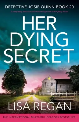 Su secreto moribundo: Un thriller de misterio y crimen completamente adictivo y desgarrador - Her Dying Secret: A completely addictive and heart-racing crime and mystery thriller