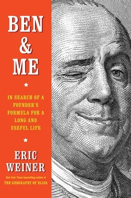 Ben & Me: En busca de la fórmula del fundador para una vida larga y útil - Ben & Me: In Search of a Founder's Formula for a Long and Useful Life