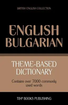 Diccionario temático inglés británico-búlgaro - 7000 palabras - Theme-based dictionary British English-Bulgarian - 7000 words