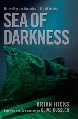 El mar de las tinieblas: Desvelando los misterios del H.L. Hunley - Sea of Darkness: Unraveling the Mysteries of the H.L. Hunley