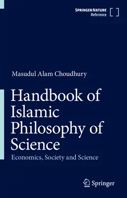 Manual de filosofía islámica de la ciencia: Economía, sociedad y ciencia - Handbook of Islamic Philosophy of Science: Economics, Society and Science