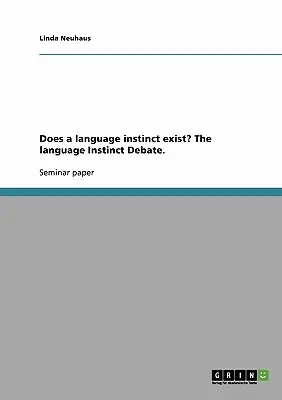 ¿Existe el instinto lingüístico? El debate sobre el instinto lingüístico. - Does a language instinct exist? The language Instinct Debate.
