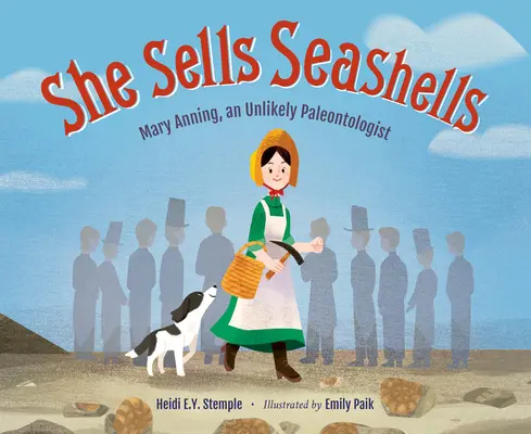 Vende conchas marinas: Mary Anning, una paleontóloga insólita - She Sells Seashells: Mary Anning, an Unlikely Paleontologist