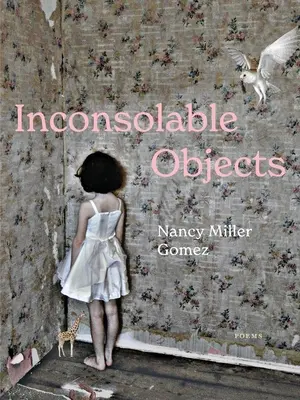 Objetos inconsolables - Inconsolable Objects